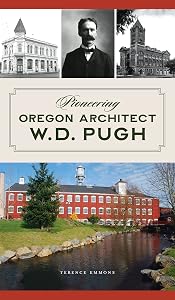Pioneering Oregon Architect W.D. Pugh (Landmarks)