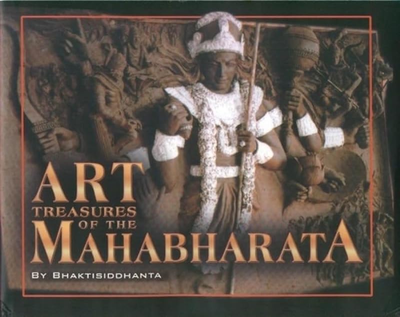 Art Treasures of the Mahabharata: Classic Art Depicting India's Most Classic Literature by Bhaktisiddhanta