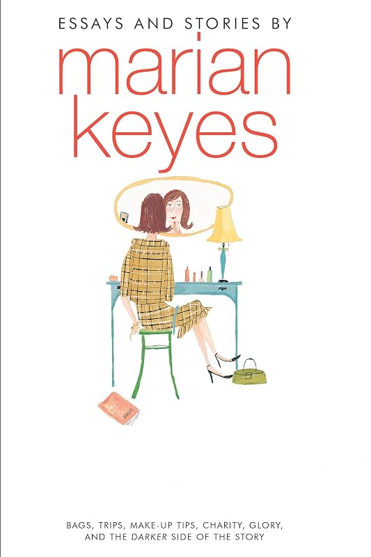 Cracks in My Foundation: Bags, Trips, Make-up Tips, Charity, Glory, and the Darker Side of the Story: Essays and Stories by Marian Keyes by Marian Keyes