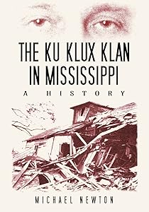 The Ku Klux Klan in Mississippi: A History