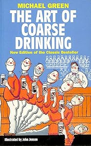 The Art of Coarse Drinking