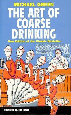 The Art of Coarse Drinking