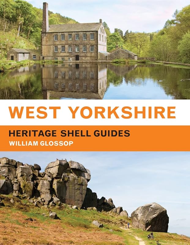 Heritage Shell Guide: West Yorkshire (Shell Heritage Guides) by William Glossop