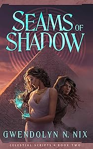 Seams of Shadow (Celestial Scripts Book 2) by Gwendolyn N. Nix