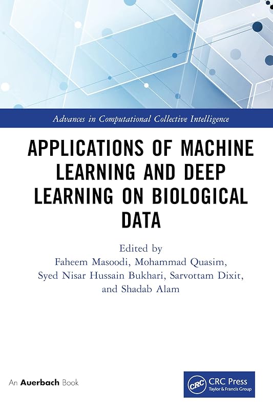 Applications of Machine Learning and Deep Learning on Biological Data (Advances in Computational Collective Intelligence) by Faheem Masoodi