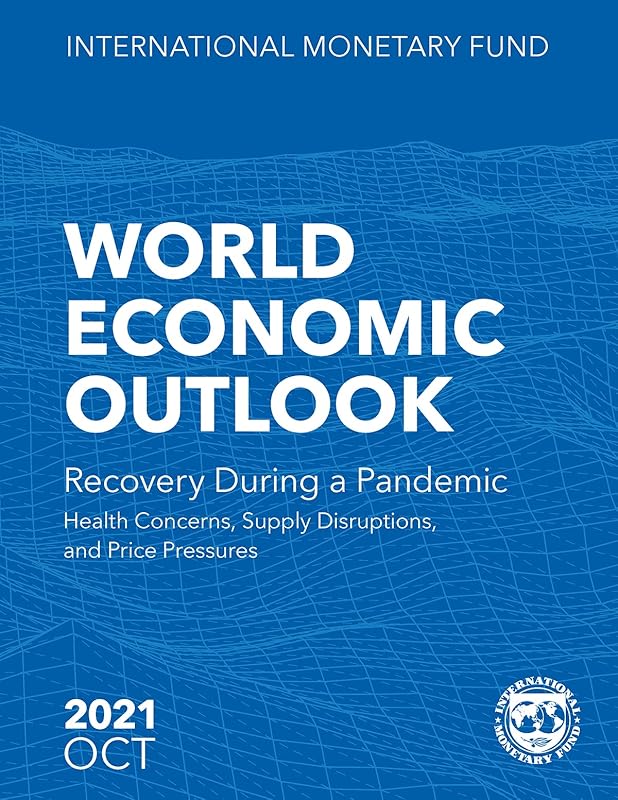 World Economic Outlook, October 2021 by International Monetary Fund