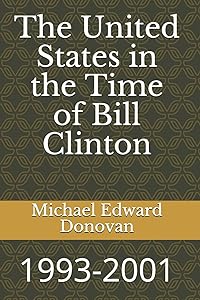 The United States in the Time of Bill Clinton: 1993-2001