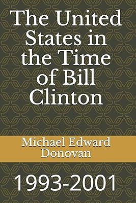The United States in the Time of Bill Clinton: 1993-2001