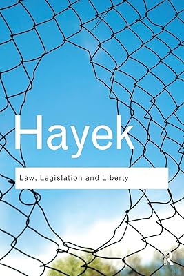 Law, Legislation and Liberty: A new statement of the liberal principles of justice and political economy (Routledge Classics)