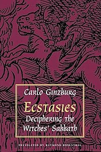 Ecstasies: Deciphering the Witches' Sabbath
