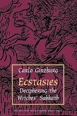 Ecstasies: Deciphering the Witches' Sabbath