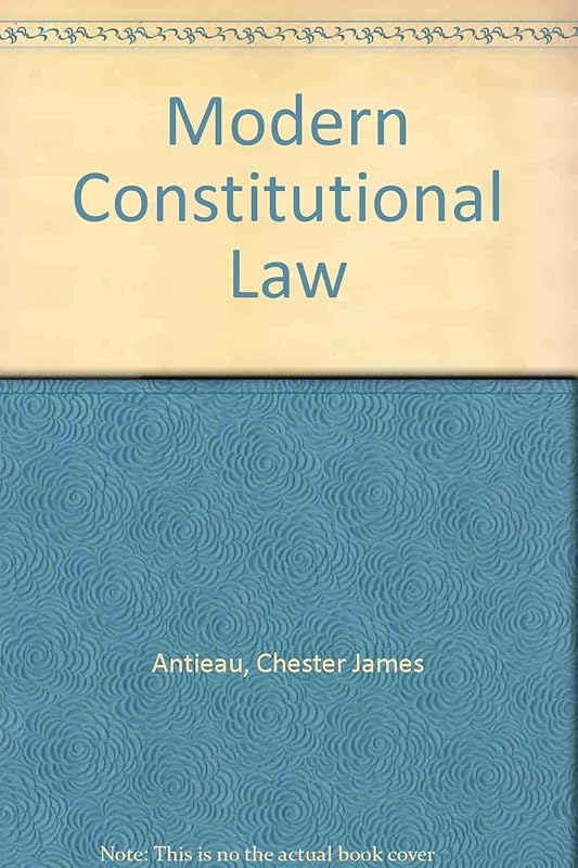 Modern Constitutional Law by Chester James Antieau