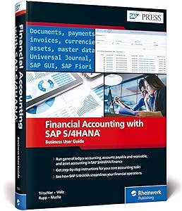 Financial Accounting with SAP S/4HANA: User Guide (First Edition) (SAP PRESS) by Stefan Walz