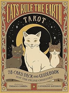 Cats Rule the Earth Tarot: 78-Card Deck and Guidebook for the Feline-Obsessed by Catherine Davidson