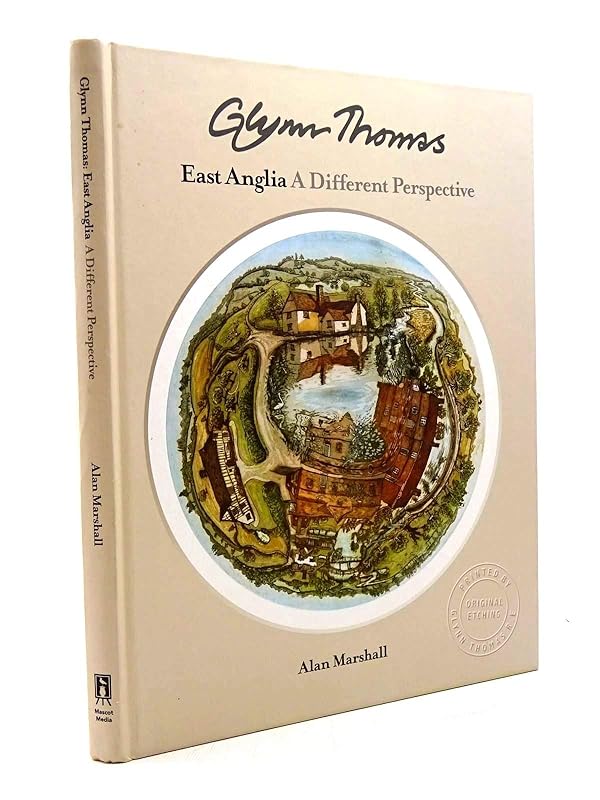 Glynn Thomas: East Anglia - a Different Perspective by Alan Marshall