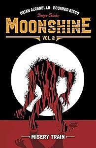 Moonshine Volume 2: Misery Train