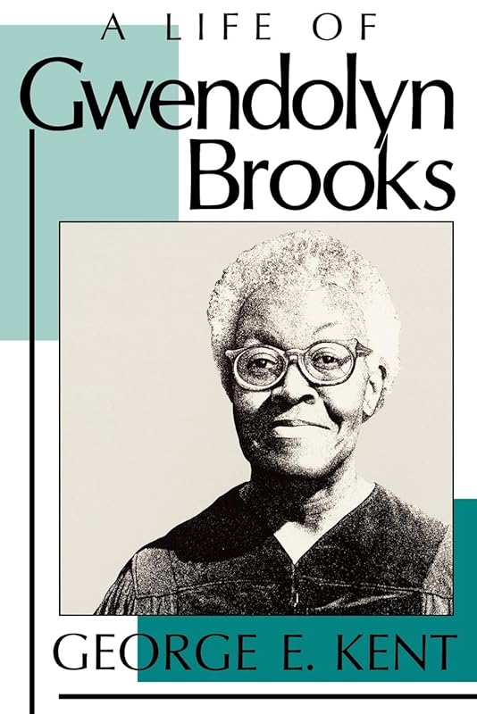A Life of Gwendolyn Brooks by George Kent