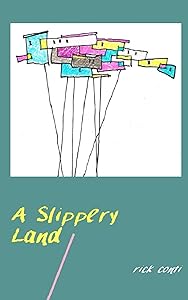 A Slippery Land by Rick Conti