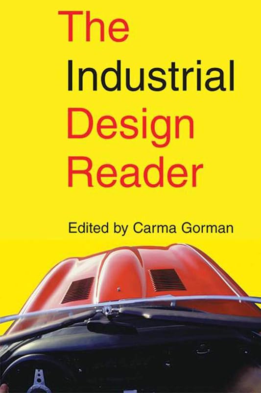 The Industrial Design Reader by Carma Gorman