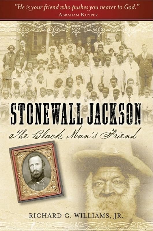 Stonewall Jackson: The Black Man's Friend by Richard G. Williams Jr.