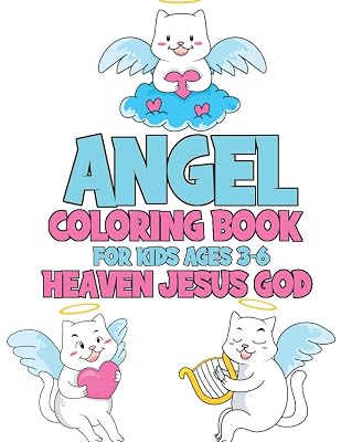 Angel Coloring Book For Kids Ages 3-6 Heaven Jesus God: Fantastic Colouring Book with 40 Cute Pages For Lovers Angels