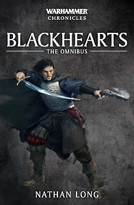 Blackhearts: The Omnibus (Warhammer Chronicles) by Nathan Long