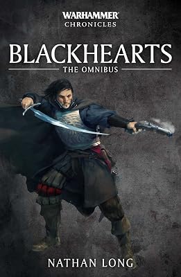 Blackhearts: The Omnibus (Warhammer Chronicles)