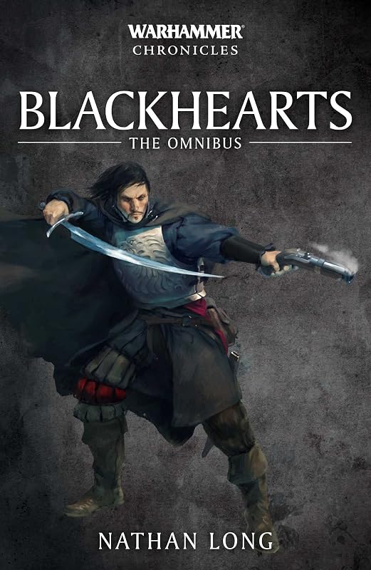 Blackhearts: The Omnibus (Warhammer Chronicles) by Nathan Long