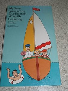 My Sister Says Nothing Ever Happens When We Go Sailing
