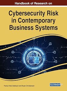 Handbook of Research on Cybersecurity Risk in Contemporary Business Systems by Festus Adedoyin