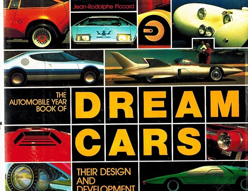 Dream Cars: Their Design and Development by Jean Rodolphe Piccard