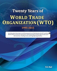 Twenty Years of World Trade Organization (WTO): 1995-2015 by O.S. Deol