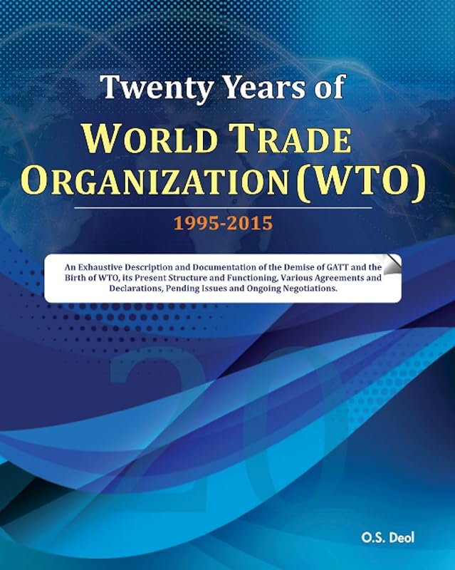 Twenty Years of World Trade Organization (WTO): 1995-2015 by O.S. Deol