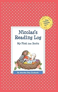 Nicolas's Reading Log: My First 200 Books (GATST) (Grow a Thousand Stories Tall) by Martha Day Zschock