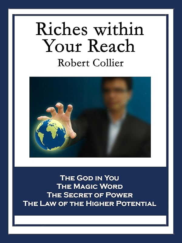 Riches within Your Reach by Robert Collier