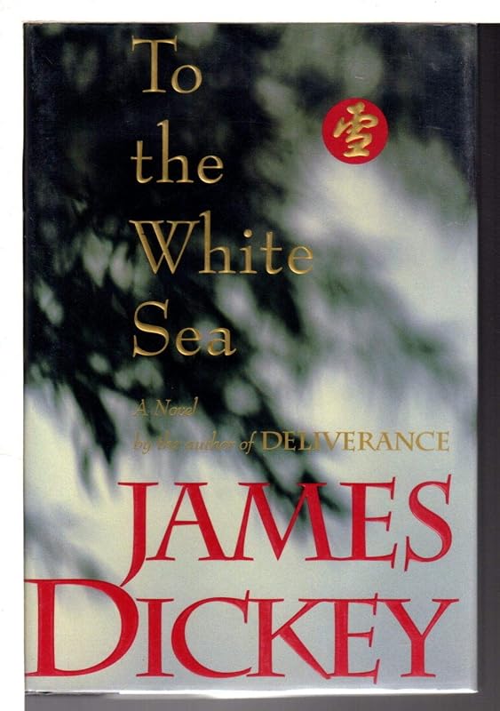 To the White Sea by James Dickey