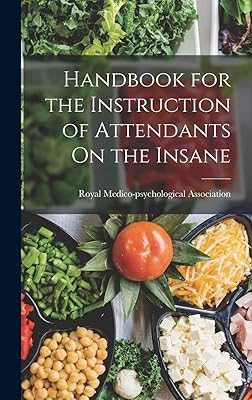 Handbook for the Instruction of Attendants On the Insane