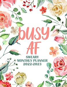 Busy AF Sweary Monthly Planner 2022-2023: For Women Busy Moms Grandmas I Funny Pink Floral Simple Calendar Organizer With Notes Budget Self care I Cute Gift by Gangi's Pretty Planners