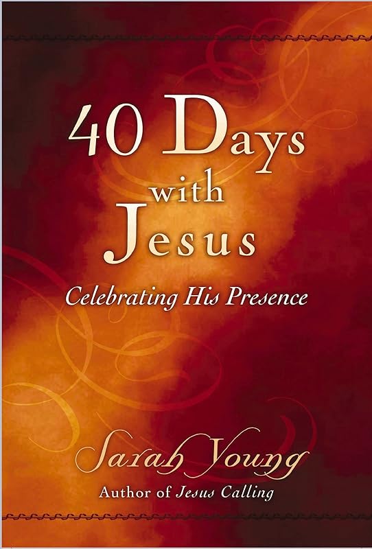 40 Days With Jesus: Celebrating His Presence (Jesus Calling®) by Sarah Young