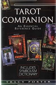 The Tarot Companion: An Essential Reference Guide