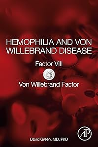 Hemophilia and Von Willebrand Disease: Factor VIII and Von Willebrand Factor