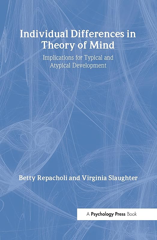 Individual Differences in Theory of Mind: Implications for Typical and Atypical Development (Macquarie Monographs in Cognitive Science) by Betty Repacholi