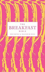 The Breakfast Bible by Seb Emina