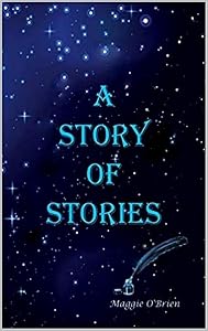 A Story of Stories by Maggie O'Brien