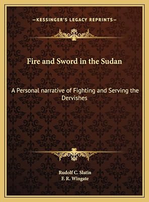 Fire and Sword in the Sudan: A Personal narrative of Fighting and Serving the Dervishes
