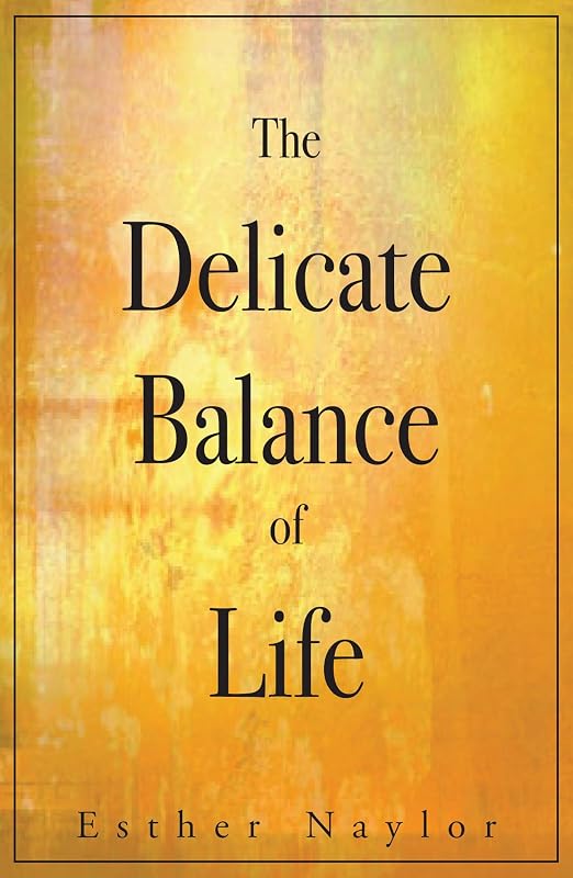 The Delicate Balance of Life by Esther Naylor