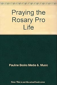 Praying the Rosary Pro Life by Pauline Books Media & Music