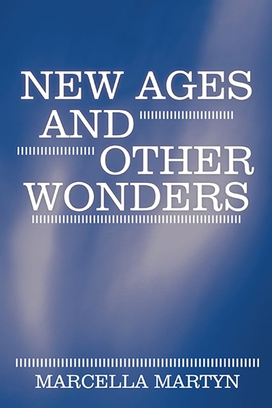New Ages and Other Wonders by Marcella Martyn