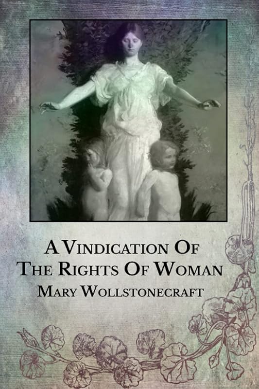 A Vindication of the Rights of Woman by Mary Wollstonecraft