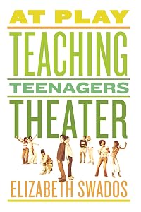 At Play: Teaching Teenagers Theater